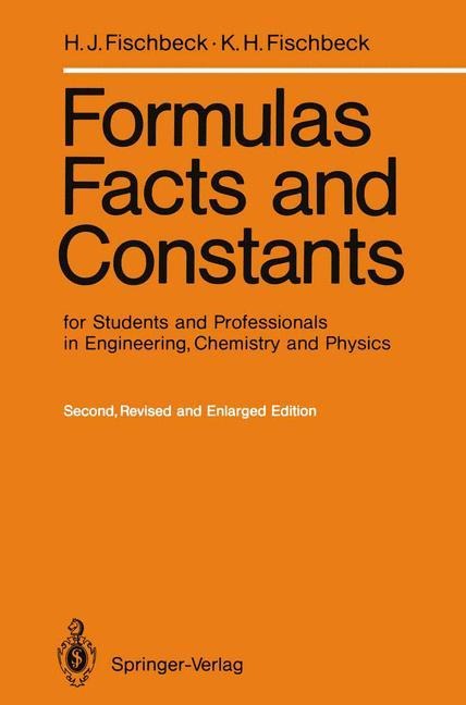 Formulas, Facts and Constants for Students and Professionals in Engineering, Chemistry, and Physics