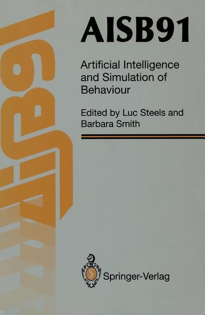 AISB91: Proceedings of the Eighth Conference of the Society for the Study of Artificial Intelligence and Simulation of Behaviour, 16-19 April 1991, University of Leeds