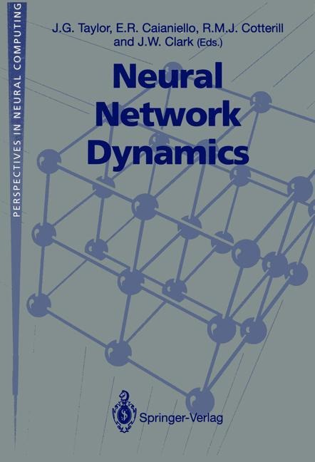 Neural Network Dynamics: Proceedings of the Workshop on Complex Dynamics in Neural Networks, June 17-21 1991 at IIASS, Vietri, Italy