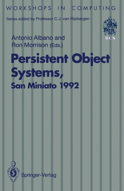 Persistent Object Systems: Proceedings of the Fifth International Workshop on Persistent Object Systems, San Miniato (Pisa), Italy, 1-4 September 1992