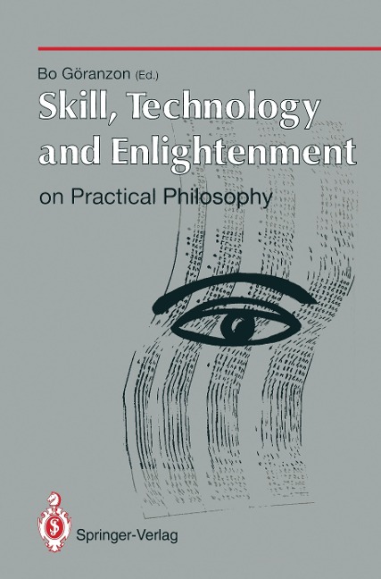 Skill, Technology and Enlightenment: On Practical Philosophy: On Practical Philosophy