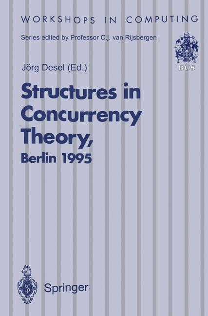 Structures in Concurrency Theory: Proceedings of the International Workshop on Structures in Concurrency Theory (STRICT), Berlin, 11-13 May 1995