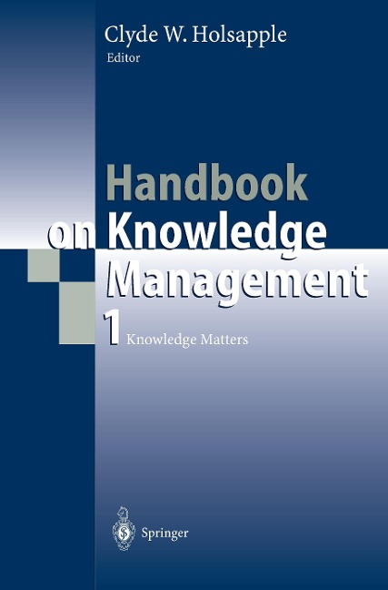 Handbook on Knowledge Management 1: Knowledge Matters
