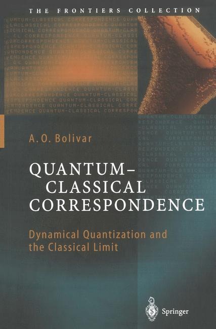 Quantum-Classical Correspondence: Dynamical Quantization and the Classical Limit