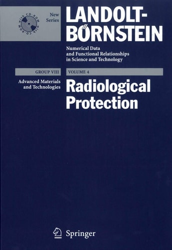 Radiological Protection (Landolt-Börnstein: Numerical Data and Functional Relationships in Science and Technology - New Series, 4)