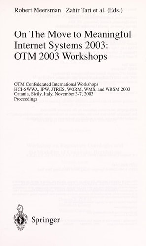On The Move to Meaningful Internet Systems 2003: OTM 2003 Workshops OTM Confederated International Workshops, HCI-SWWA, IPW, JTRES, WORM, WMS, and WRSM 2003, Catania, Sicily, Italy, November 3-7, 2003, Proceedings