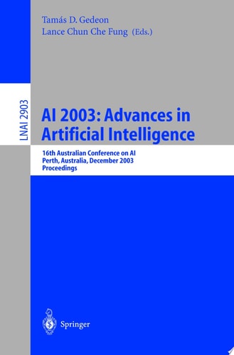 AI 2003: Advances in Artificial Intelligence 16th Australian Conference on AI, Perth, Australia, December 3-5, 2003, Proceedings