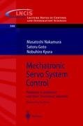 Mechatronic Servo System Control: Problems in Industries and their Theoretical Solutions