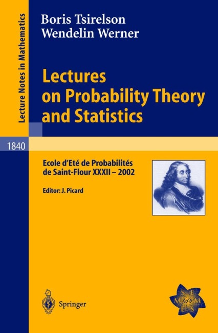 Lectures on Probability Theory and Statistics: Ecole dEté de Probabilités de Saint-Flour XXXII - 2002