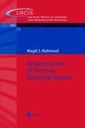 Resilient Control of Uncertain Dynamical Systems