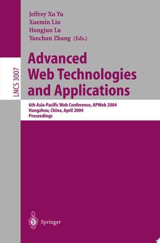 Advanced Web Technologies and Applications 6th Asia-Pacific Web Conference, APWeb 2004, Hangzhou, China, April 14-17, 2004, Proceedings
