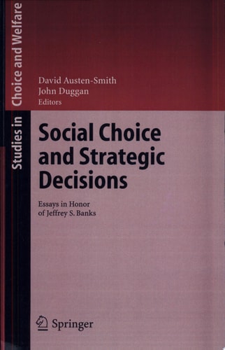 Social Choice and Strategic Decisions Essays in Honor of Jeffrey S. Banks