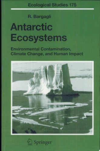 Antarctic Ecosystems Environmental Contamination, Climate Change, and Human Impact