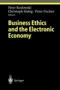 Business Ethics and the Electronic Economy