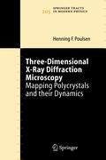 Three-Dimensional X-Ray Diffraction Microscopy: Mapping Polycrystals and their Dynamics