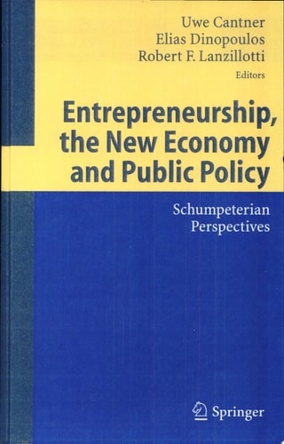 Entrepreneurship, the New Economy and Public Policy Schumpeterian Perspectives