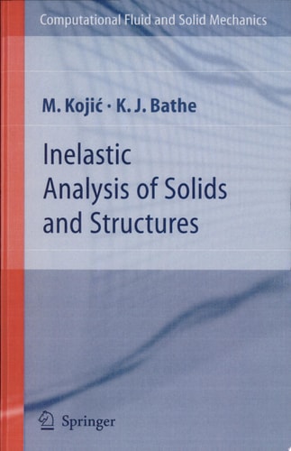 Inelastic Analysis of Solids and Structures