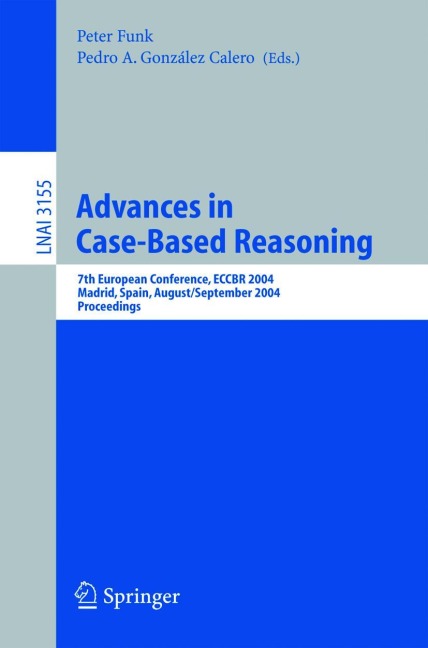 Advances in Case-Based Reasoning: 7th European Conference, ECCBR 2004, Madrid, Spain, August 30 - September 2, 2004, Proceedings