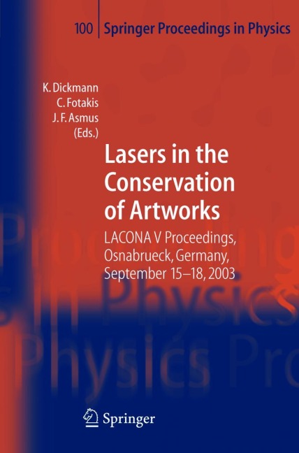 Lasers in the Conservation of Artworks: LACONA V Proceedings, Osnabrück, Germany, Sept. 15-18, 2003