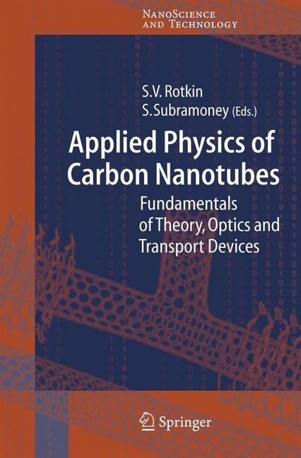 Applied Physics of Carbon Nanotubes: Fundamentals of Theory, Optics and Transport Devices