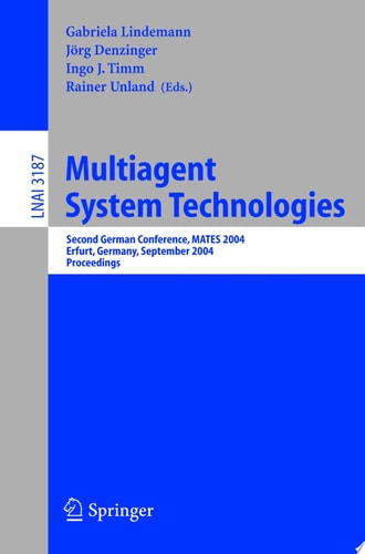 Multiagent System Technologies Second German Conference, MATES 2004, Erfurt, Germany, September 29-30, 2004, Proceedings
