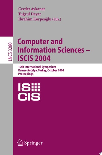 Computer and Information Sciences - ISCIS 2004 19th International Symposium, Kemer-Antalya, Turkey, October 27-29, 2004. Proceedings