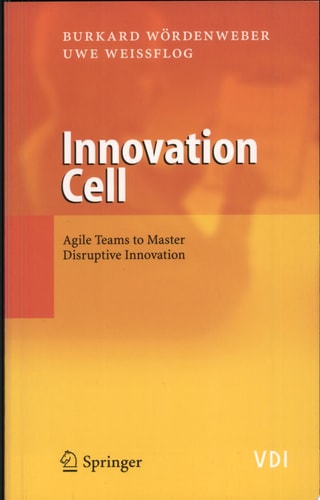 Innovation Cell Agile Teams to Master Disruptive Innovation