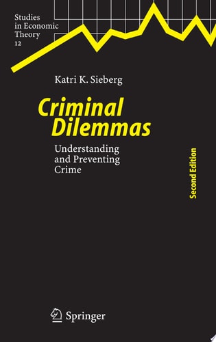 Criminal Dilemmas Understanding and Preventing Crime