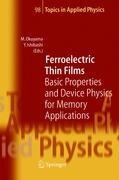 Ferroelectric Thin Films: Basic Properties and Device Physics for Memory Applications