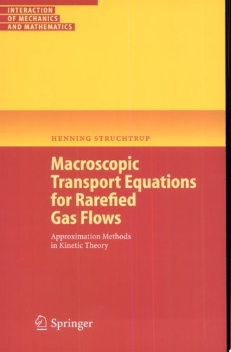 Macroscopic Transport Equations for Rarefied Gas Flows Approximation Methods in Kinetic Theory