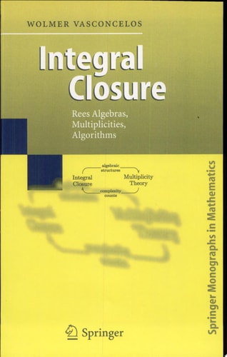 Integral Closure Rees Algebras, Multiplicities, Algorithms