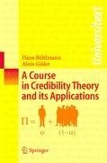 A Course in Credibility Theory and its Applications