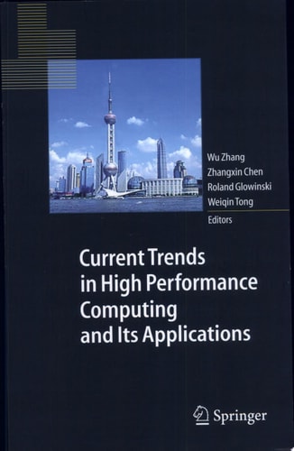Current Trends in High Performance Computing and Its Applications Proceedings of the International Conference on High Performance Computing and Applications, August 8-10, 2004, Shanghai, P.R. China