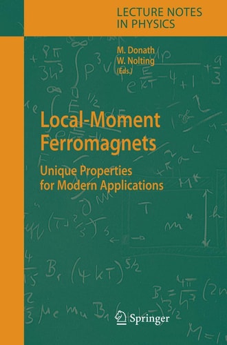 Local-Moment Ferromagnets: Unique Properties for Modern Applications (Lecture Notes in Physics, 678)