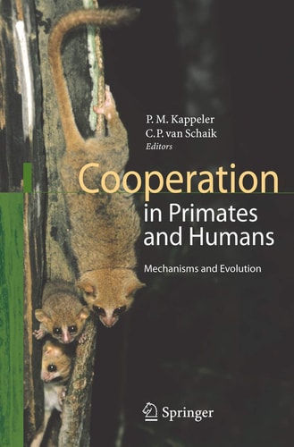 Cooperation in Primates and Humans: Mechanisms and Evolution
