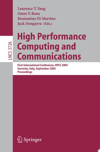 High Performance Computing and Communications First International Conference, HPCC 2005, Sorrento, Italy, September, 21-23, 2005, Proceedings
