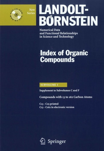 Compounds with 13 to 162 Carbon Atoms (Supplement to Subvolume C and F) (Landolt-Börnstein: Numerical Data and Functional Relationships in Science and Technology - New Series, 3I)