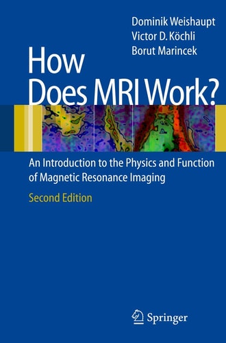 How does MRI work? An Introduction to the Physics and Function of Magnetic Resonance Imaging