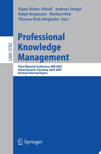 Professional Knowledge Management Third Biennial Conference, WM 2005, Kaiserslautern, Germany, April 10-13, 2005, Revised Selected Papers