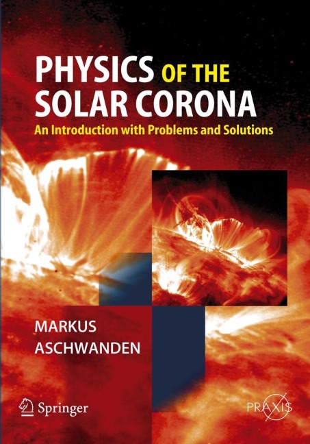 Physics of the Solar Corona: An Introduction with Problems and Solutions