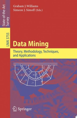 Data Mining Theory, Methodology, Techniques, and Applications
