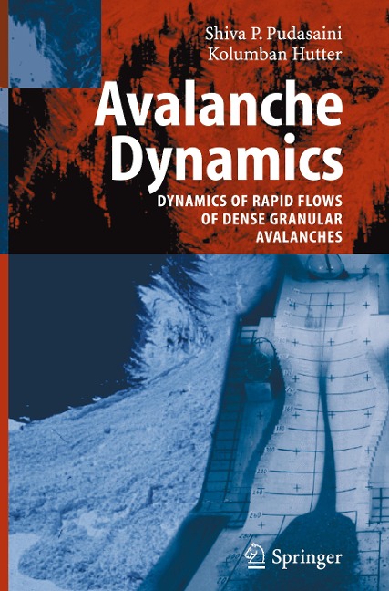 Avalanche Dynamics: Dynamics of Rapid Flows of Dense Granular Avalanches