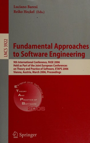 Fundamental Approaches to Software Engineering 9th International Conference, FASE 2006, Held as Part of the Joint European Conferences on Theory and Practice of Software, ETAPS 2006, Vienna, Austria, March 27-28, 2006, Proceedings