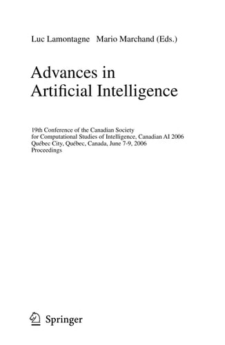 Advances in Artificial Intelligence 19th Conference of the Canadian Society for Computational Studies of Intelligence, Canadian AI 2006, Quebec City, Quebec, Canada, June 7-9, Proceedings
