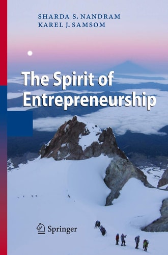 The Spirit of Entrepreneurship Exploring the Essence of Entrepreneurship Through Personal Stories