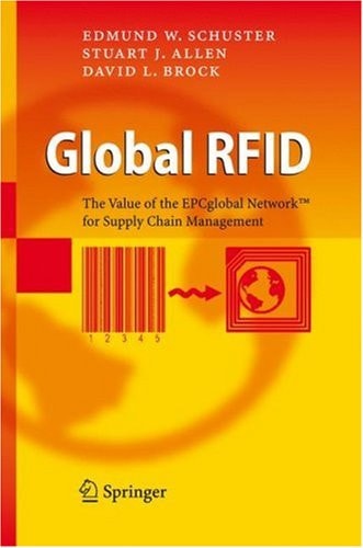Global RFID The Value of the EPCglobal Network for Supply Chain Management