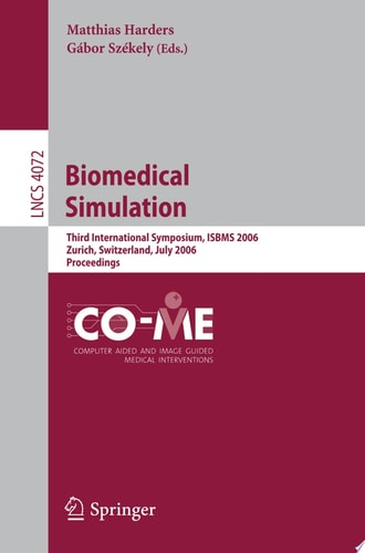 Biomedical Simulation Third International Symposium, ISBMS 2006, Zurich, Switzerland, July 10-11, 2006, Proceedings