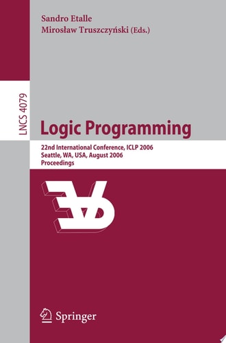 Logic Programming 22nd International Conference, ICLP 2006, Seattle, WA, USA, August 17-20, 2006, Proceedings