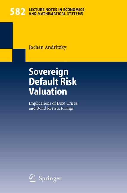 Sovereign Default Risk Valuation: Implications of Debt Crises and Bond Restructurings