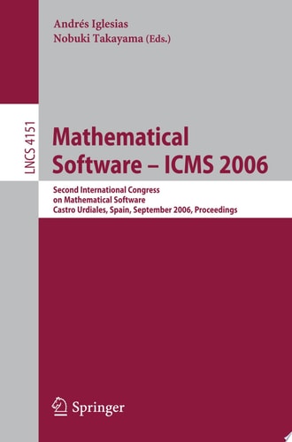 Mathematical Software - ICMS 2006 Second International Congress on Mathematical Software, Castro Urdiales, Spain, September 1-3, 2006, Proceedings